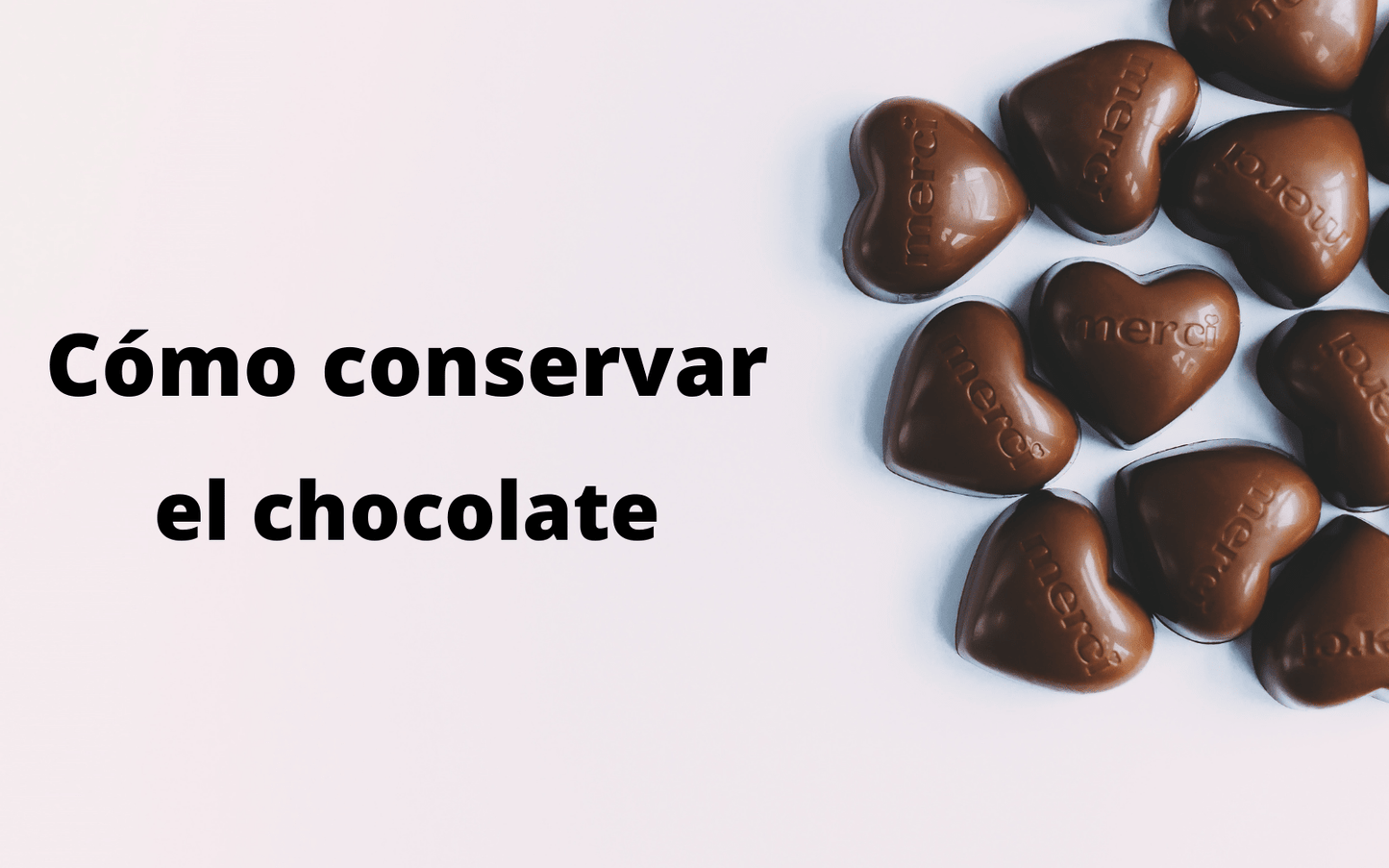 ¿Cómo conservar el chocolate? Te descubrimos nuestra técnica - chocolateSI.com